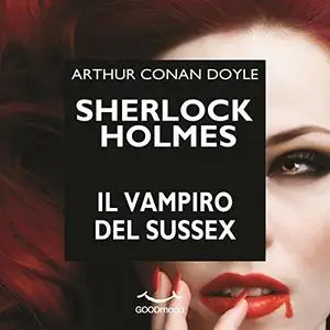 «Sherlock Holmes e il vampiro del Sussex» by Arthur Conan Doyle