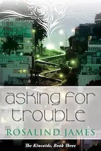 Asking for Trouble (The Kincaids #3) by Rosalind James
