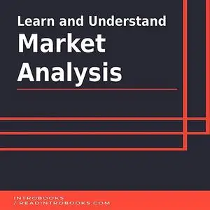 «Learn and Understand Market Analysis» by IntroBooks