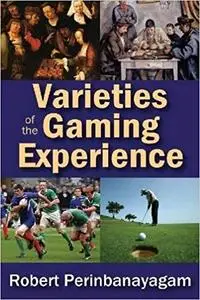 Varieties of the Gaming Experience