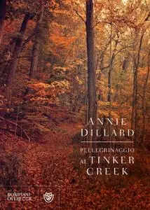 Annie Dillard - Pellegrinaggio al Tinker Creek