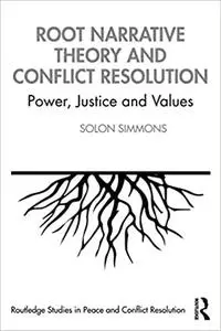 Root Narrative Theory and Conflict Resolution