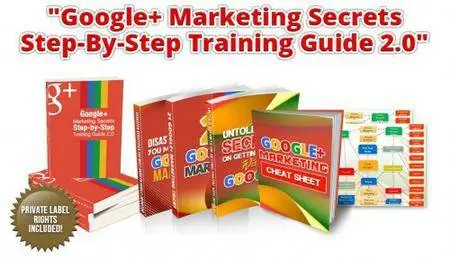 Google+ Marketing Secret - Step-By-Step Training Guide 2.0