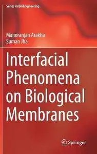 Interfacial Phenomena on Biological Membranes (Series in BioEngineering)