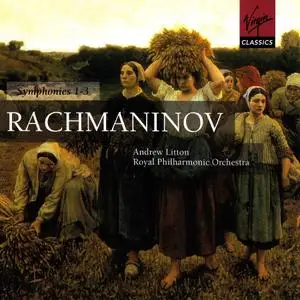 Andrew Litton, Royal Philharmonic Orchestra - Sergei Rachmaninov: Symphonies Nos. 1-3 (2002)