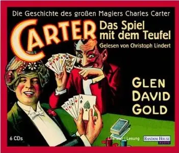 Glen David Gold - Carter: Das Spiel mit dem Feuer