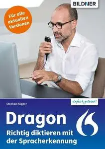 Stephan Küpper - Dragon: Richtig diktieren mit der Spracherkennung