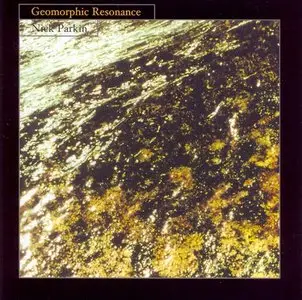 Nick Parkin - Geomorphic Resonance (2001)