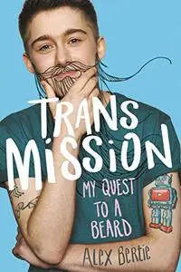 Trans Mission: My Quest to a Beard