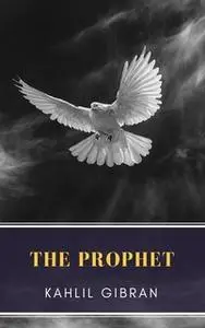 «The Prophet» by Kahlil Gibran