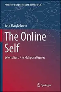 The Online Self: Externalism, Friendship and Games (Repost)