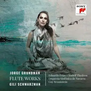 Gili Schwarzman, Orquesta Sinfonica de Navarra, Guy Braunstein - Jorge Grundman, Flute Works (2022)
