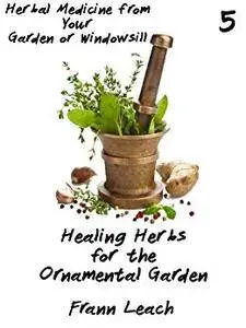 Healing Herbs for the Ornamental Garden