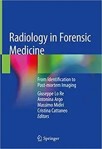 Radiology in Forensic Medicine: From Identification to Post-mortem Imaging (repost)