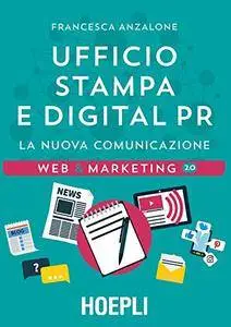 Ufficio Stampa e Digital PR: La nuova comunicazione
