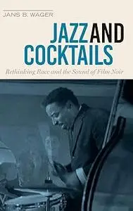 Jazz and Cocktails: Rethinking Race and the Sound of Film Noir