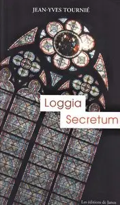 Jean-Yves Tournié, "Loggia Secretum"