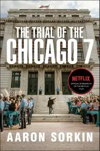The Trial of the Chicago 7: The Screenplay