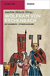 Wolfram Von Eschenbach: Ein Handbuch (de Gruyter Studium)