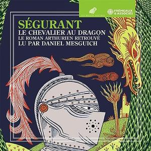 Emanuele Arioli, "Ségurant, le chevalier au dragon: Le roman arthurien retrouvé"