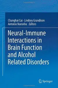 Neural-Immune Interactions in Brain Function and Alcohol Related Disorders (repost)