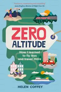 Zero Altitude: How I Learned to Fly Less and Travel More