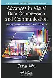 Advances in Visual Data Compression and Communication: Meeting the Requirements of New Applications [Repost]