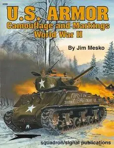 U.S. Armor Camouflage and Markings World War II - Specials series (Squadron/Signal Publications 6090)