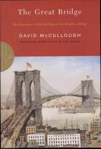 The Great Bridge: The Epic Story of the Building of the Brooklyn Bridge [Repost]