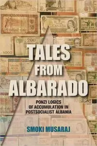 Tales from Albarado: Ponzi Logics of Accumulation in Postsocialist Albania