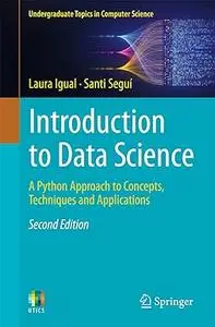 Introduction to Data Science: A Python Approach to Concepts, Techniques and Applications, 2nd Edition