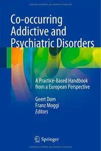 Co-occurring Addictive and Psychiatric Disorders: A Practice-Based Handbook from a European Perspective