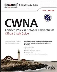 CWNA: Certified Wireless Network Administrator Official Study Guide: Exam CWNA-106, 4 edition