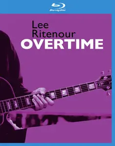 Lee Ritenour - Overtime (2012) [Blu-ray]