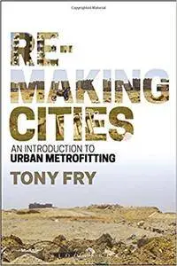 Remaking Cities: An Introduction to Urban Metrofitting