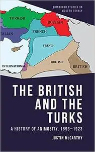 The British and the Turks: A History of Animosity, 1893-1923