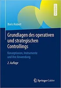 Grundlagen des operativen und strategischen Controllings: Konzeptionen, Instrumente und ihre Anwendung