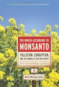 The World According to Monsanto: Pollution, Corruption, and the Control of the World's Food Supply (repost)