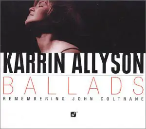 Karrin Allyson - Ballads: Remembering John Coltrane [96/24 Stereo LP Rip]