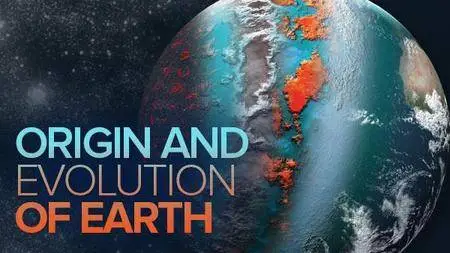 The Origin and Evolution of Earth: From the Big Bang to the Future of Human Existence