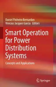 Smart Operation for Power Distribution Systems: Concepts and Applications