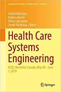 Health Care Systems Engineering: HCSE, Montréal, Canada, May 30 - June 1, 2019