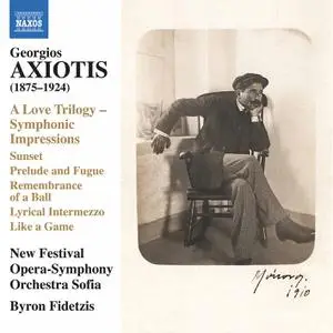 New Festival Opera-Symphony Orchestra Sofia & Byron Fidetzis - Axiotis: Orchestral Works (2022)