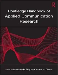 Routledge Handbook of Applied Communication Research (repost)