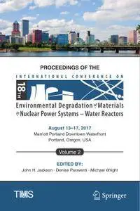 Proceedings of the 18th International Conference on Environmental Degradation of Materials in Nuclear Power Systems