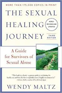 The Sexual Healing Journey: A Guide for Survivors of Sexual Abuse, 3rd Edition