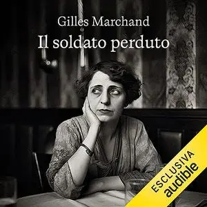 «Il soldato perduto» by Gilles Marchand