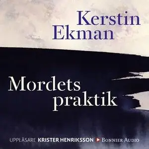 «Mordets praktik» by Kerstin Ekman