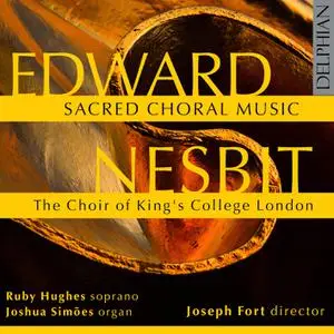 The Choir of King's College, London, Ruby Hughes & Joshua Simões - Edward Nesbit: Sacred Choral Music (2022) [24/96]