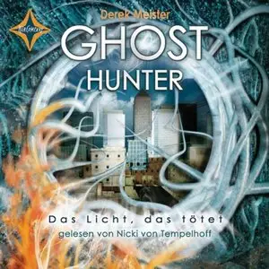 Derek Meister - Ghosthunter - Das Licht, das tötet